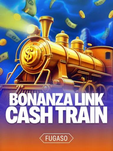 BONANZA LINK: CASH TRAIN